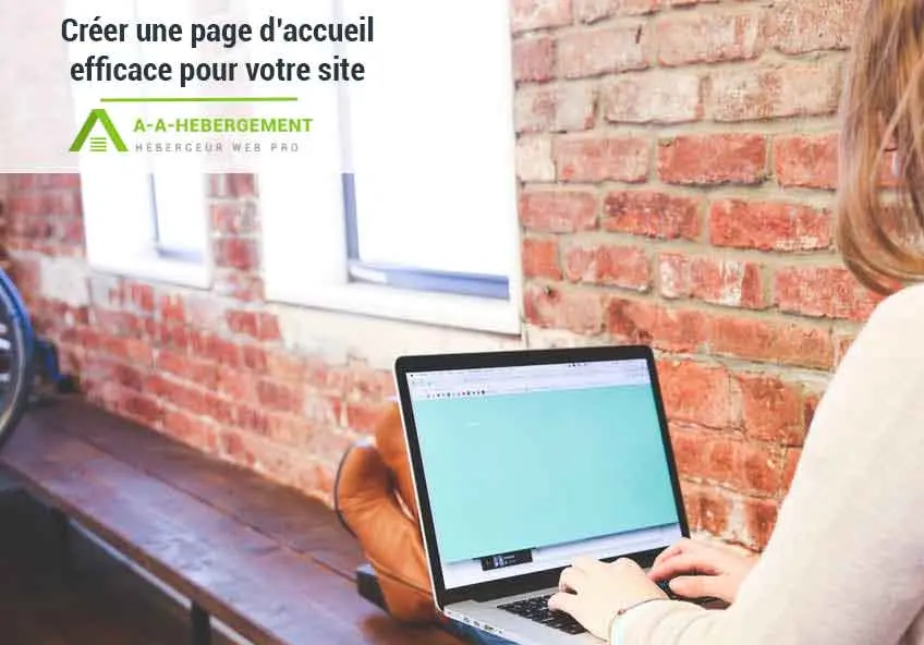 5 conseils pour créer une page d&rsquo;accueil efficace
