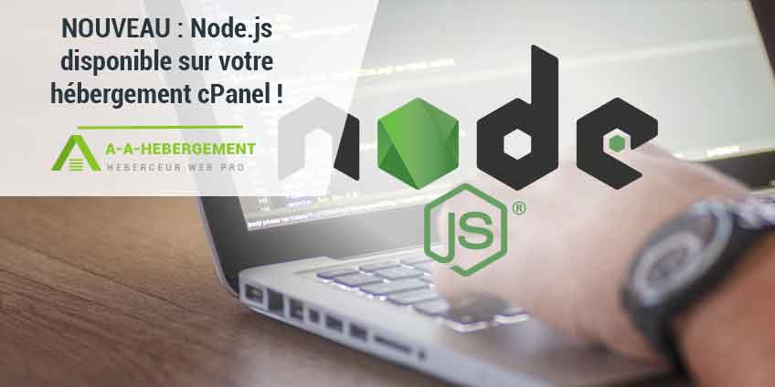 Utiliser Node.JS sur votre hébergement cPanel, c’est possible avec A-a-Hébergement !