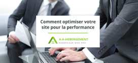 Comment optimiser votre site web pour une performance maximale avec A-A Hébergement